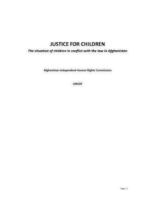Justice for children . the situation of children in conflict with the law in Afghanistan
