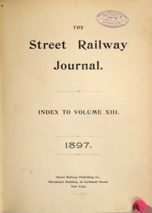 The Street railway journal : international edition. 13. 1897