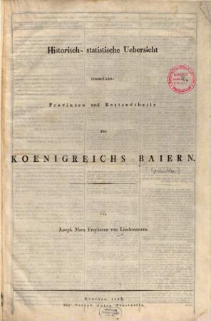 Historisch-statistische Uebersicht sämmtlicher Provinzen und Bestandtheile des Koenigreichs Baiern