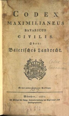 Codex Maximilianeus Bavaricus Civilis, oder: Baierisches Landrecht