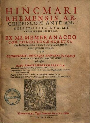 Hincmari Rhemensis ... Epistolae : ex ms. membranaceo cod. bibliothecae nob. et cathedralis ecclesiae Spirensis descriptae & nunc primum excusae