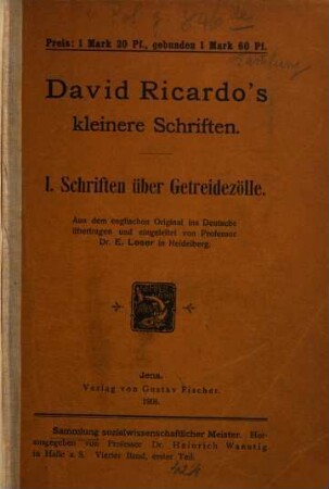 David Ricardo's kleinere Schriften. 1, Schriften über Getreidezölle