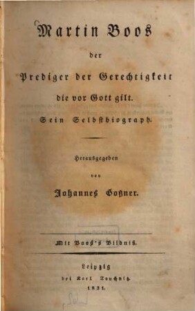Martin Boos, der Prediger der Gerechtigkeit, die vor Gott gilt : sein Selbstbiograph