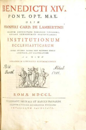 SS. D. N. Benedicti XIV. opera : in duodecim tomos distributa. 11, Institutionum ecclesiasticarum
