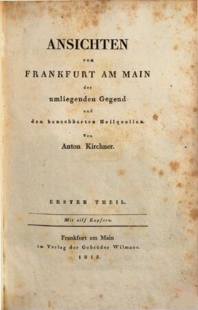 Ansichten von Frankfurt am Main, der umliegenden Gegend und den benachbarten Heilquellen, 1