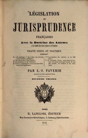 Legislation et jurisprudence françaises avec la Doctrine des auteurs et les arrêts des Cours royales et de cassation