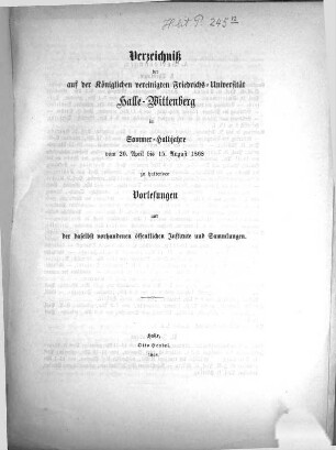 Verzeichnis der auf der Königlichen Vereinigten Friedrichs-Universität Halle-Wittenberg ... zu haltenden Vorlesungen. 1868, 1868 SH