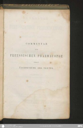 1: Commentar zur preussischen Pharmacopoe nebst Übersetzung des Textes : nach der sechsten Auflage der Pharmacopoea Borussica ; für Apotheker, Ärzte und Medicinal-Beamte