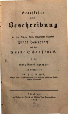 Geschichte und Beschreibung der Stadt Baiersdorf und der Ruine Scharfeneck : Nebst der Autobiografie des Verfassers