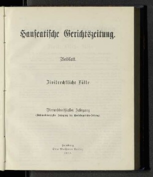 Hanseatische Gerichtszeitung. Beiblatt. Zivilrechtliche Fälle Vierunddreißigster Jahrgang (Sechsundvierzigster Jahrgang der Handelsgericht-Zeitung).
