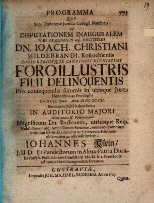 Programma quo ... ad disputationem inauguralem Joach. Christi. Hildebrandi ... de foro illustris filii delinquentis invitat Joh. Klein : [praefatus de foro legali delinquentis]