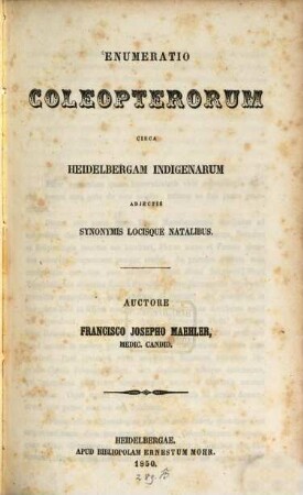 Enumeratio Coleopterorum circa Heidelbergam indigenarum adjectis synonymis locisque natalibus