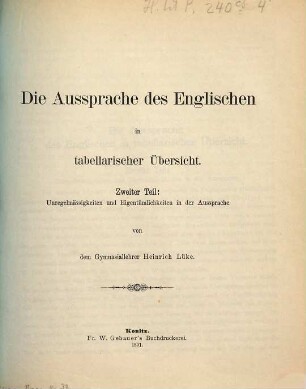 Die Aussprache des Englischen in tabellarischer Übersicht, 2 = 1890/91. Unregelmässigkeiten und Eigentümlichkeiten in der Aussprache