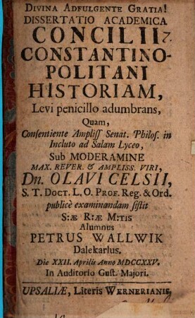 Diss. acad. Concilii Constantinopolitani historiam levi penicillo adumbrans