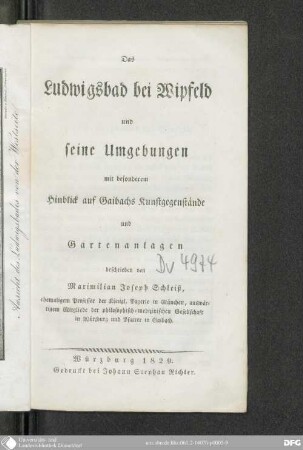 Das Ludwigsbad bei Wipfeld und seine Umgebungen, mit besonderem Hinblick auf Gaibachs Kunstgegenstände und Gartenanlagen