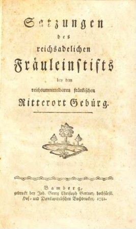 Satzungen des reichsadelichen Fräuleinstifts bey dem reichsunmittelbaren fränkischen Ritterort Gebürg