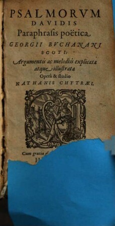 Psalmorum Davidis Paraphrasis poëtica Georgii Bvchanani Scoti : Argumentis ac melodiis explicata atque illustrata