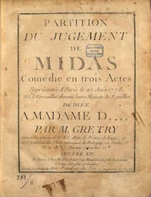 Partition Du Jugement De Midas : Comédie en trois Actes Représentée A Paris le 27. Juin 1778. Et à Versailles devant leurs Majeste le 3. juilliet ; Oeuvre XIV.