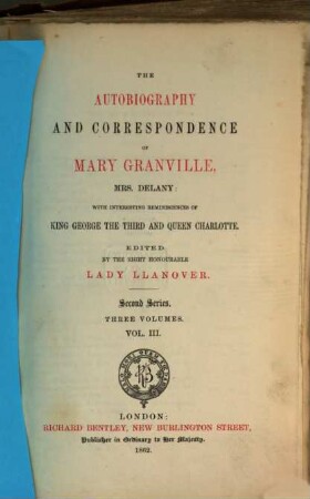 The autobiography and correspondence of Mary Granville, Mrs. Delany : with interesting reminiscences of King George the Third and Queen Charlotte, 2,3