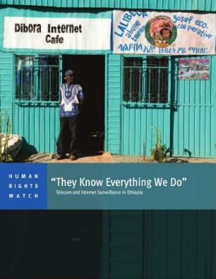 "They know everything we do" : Telecom and Internet surveillance in Ethiopia