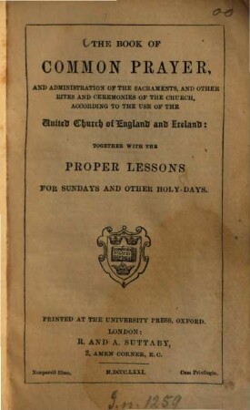 The book of common prayer, and administration of the sacraments and other rites and ceremonies of the church, according to the use of the United Church of England and Ireland together with the proper lessons for sundays and other holy-days