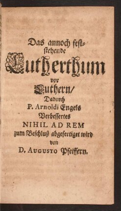Das annoch feststehende Luthertum vor Luthern/