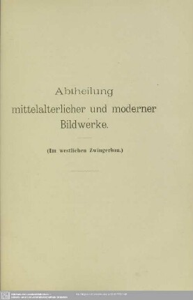 Abtheilung mittelalterlicher und moderner Bildwerke