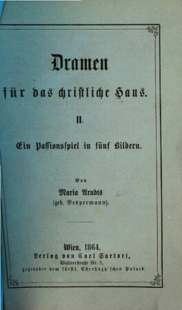Dramen für das christliche Haus, 2. Ein Passionsspiel in fünf Bildern