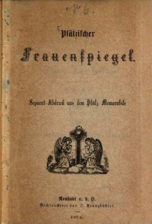 Pfälzischer Frauenspiegel : Separat-Abdruck aus d. Pf. Memorabile