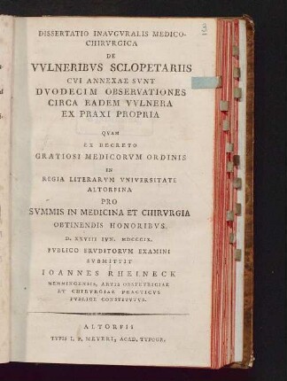 Dissertatio Inauguralis Medico-Chirurgica de Vulneribus Sclopetariis Cui Annexae Sunt Duodecim Observationes Circa Eadem Vulnera Ex Praxi Propria