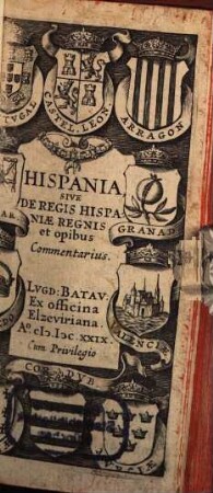 Hispania sive de Regis Hispaniae regnis et opibus Commentarius