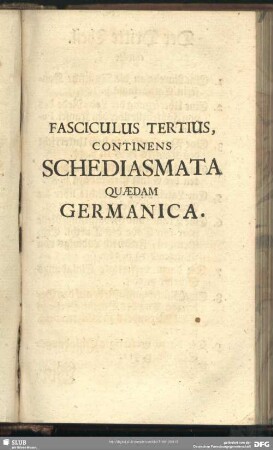 Fasciculus Tertius Continens Schediasmata Quaedam Germanica