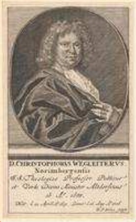 Christoph Wegleiter, Nürnberger, Prof. theol. in Altdorf; geb. 22. April 1659; gest. 16. August 1706