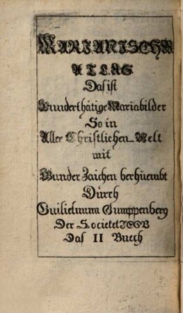 Marianischer Atlas Das ist wunderthätige Mariabilder : So in Aller Christlichen Welt mit WunderZaichen berhuembt, 2