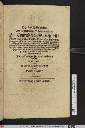 Schuldige Auffwartung Dem Hochwürdigen Wolgebornen Herrn/ H. Conrad von Burckstorff/ Thumb-Probsten des Stiffts Brandenb. ... Meinem Gnädigen Herrn vnd mächtigen Förderern