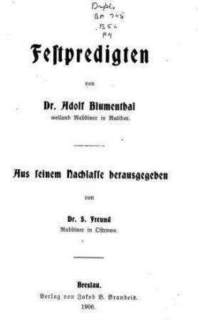 Festpredigten / von Adolf Blumenthal. Aus seinem Nachlasse hrsg. von S. Freund