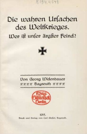 Die wahren Ursachen des Weltkrieges : Wer ist unser ärgster Feind?