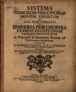 Systema primorum principiorum breviter expositum, et una cum parergis ex universa philosophia examini eruditorum publice propositum
