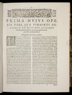 Prima Huius Operis Pars, Quae Terminos Declarat Et Diffinit, Aliasque doctrinas ad praesentis materiae cognitionem necessarias demonstrat. Octoginta Considerationes continet.