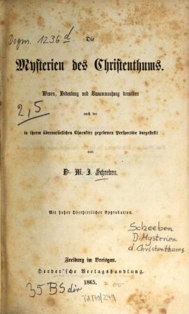 Die Mysterien des Christenthums : Wesen, Bedeutung und Zusammenhang derselben nach der in ihrem übernatürlichen Charakter gegebenen Perspective