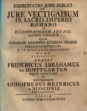 Exercitatio juris publici de jure vectigalium in sacro imperio Romano : ad illustrationem art. VIII. capitul. Carolinae