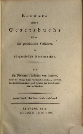 Entwurf eines Gesetzbuches über das gerichtliche Verfahren in bürgerlichen Rechtssachen, 1. ... das Gesetzbuch enthaltend