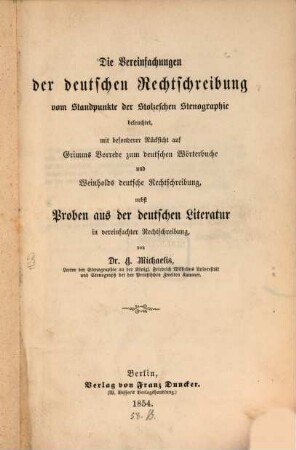 Die Vereinfachungen der deutschen Rechtschreibung vom Standpunkte der Stolze'schen Stenographie, 1