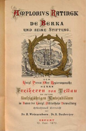 Amplonius Ratingk de Berka und seine Stiftung : mit Benutzung der Urkunden in Magdeburg und Erfurt