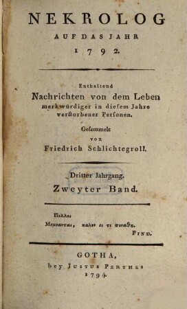 Nekrolog : auf das Jahr ... enthaltend Nachrichten von d. Leben merkwürdiger in diesem Jahre verstorbener Deutscher. 3, 2. 1792 (1794)