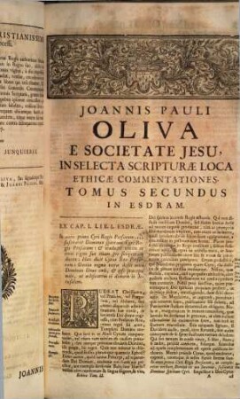 Joannis Pauli Oliva E Societate Jesu, In Selecta Scripturæ Loca Ethicæ Commentationes, Tomus Secundus. In Esdram