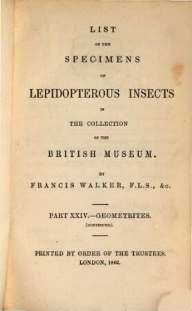 List of the specimens of Lepidopterous Insects in the Collection of the British Museum. XXIV