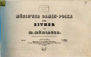 Münch'ner Damen-Polka : für d. Zither ; op. 18