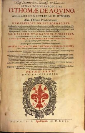 Svmma Totivs Theologiae D. Thomae De Aqvino, Angelici, Et S. Ecclesiae, Doctoris, Almi Ordinis Praedicatorum : In quibus, vltra egregiam textus enodationem, ..., 1
