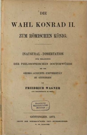 Die Wahl Konrad II. zum römischen König : Inaugural-Dissertation